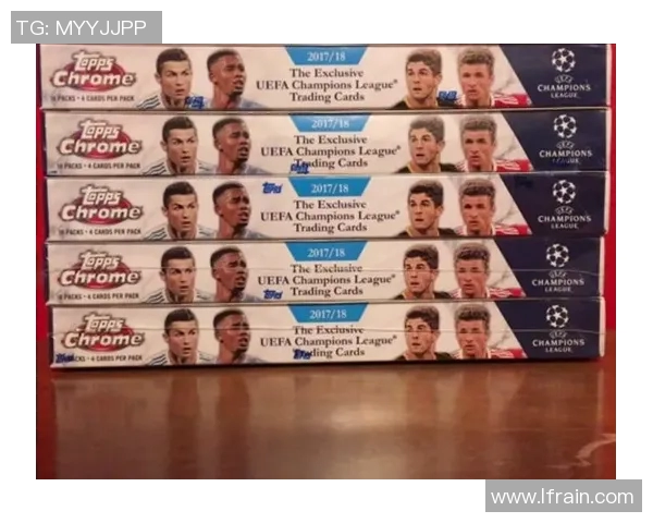 欧冠球星卡收藏热潮解析：球迷文化与市场价值双重提升